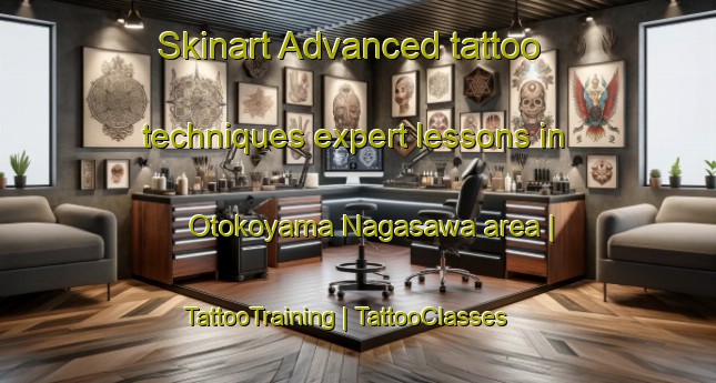 Skinart Advanced tattoo techniques expert lessons in Otokoyama Nagasawa area | TattooTraining | TattooClasses | SkinartTraining-Japan
